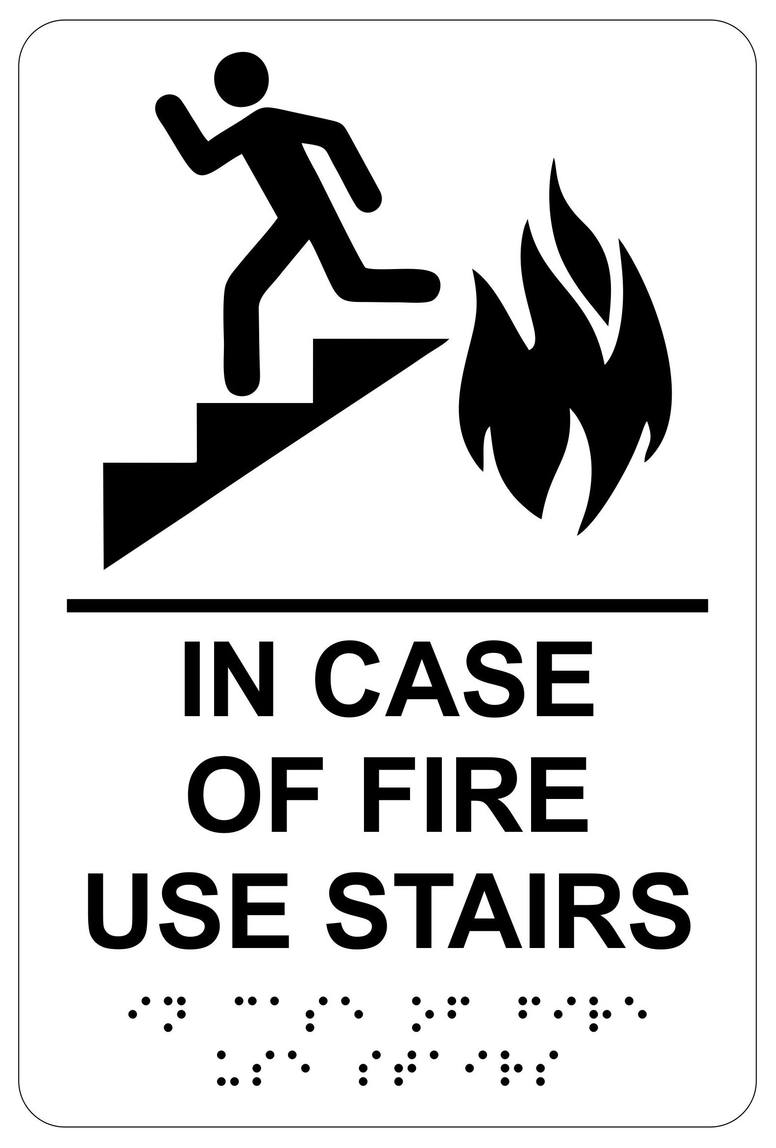 Black and white sign showing a stick figure person running down a flight hof stairs with flames behind them. The text reads 'IN CASE OF FIRE USE STAIRS', which is repeated in braile below.